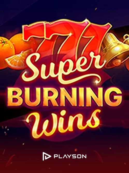 Super Burning Wins